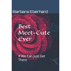 (英文圖書) Best Meet-Cute Ever: If We Can Just Get There 平裝版, Independently Published, 英文