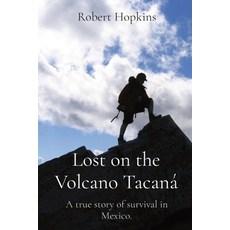 (英文書) Lost on the Volcano Tacaná： A true story of survival in Mexico. 平裝版, Buy Religious Publishing, 英文