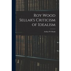 (英文圖書) Roy Wood Sellar's Criticism of Idealism 平裝版, Hassell Street Press, 英文