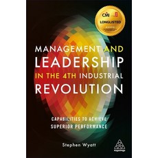 Management and Leadership in the 4th Industrial Revolution: Capabilities to Achieve Superior Perform... 平裝版, Kogan Page, 英文