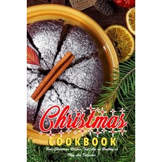Christmas Cookbook: Best Christmas Recipes That Are as Healthy as They Are Delicious: Christmas Reci... 平裝版, Independently Published, 英文