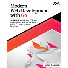 (英文圖書) Modern Web Development with Go: Build real-world fast efficient and scalable web server app... 平裝版, Orange Education Pvt Ltd, 英文