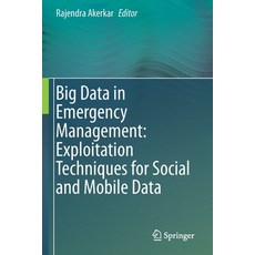 (英文圖書) Big Data in Emergency Management: Exploitation Techniques for Social and Mobile Data 平裝版, Springer, 英文