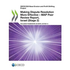 Making Dispute Resolution More Effective - MAP Peer Review Report Israel (Stage 2) 平裝版, Org. for Economic Cooperati..., 英文