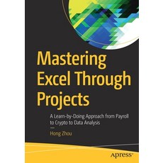 (英文圖書) Mastering Excel Through Projects: A Learn-by-Doing Approach from Payroll to Crypto to Data An... 平裝版, Apress, 英文