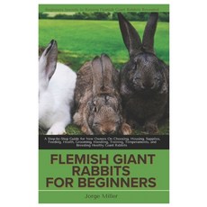 (英文圖書) Flemish Giants Rabbit for Beginners: A Step-By-Step Guide for New Owners On Cho... 平裝版, Independently Published, 英文