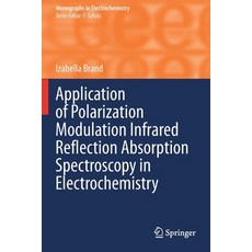 (英文圖書) Application of Polarization Modulation Infrared Reflection Absorption Spectroscopy in Electro... 平裝版, Springer, 英文
