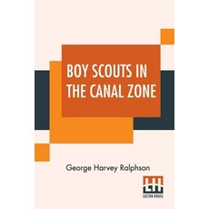 (英文圖書)Boy Scouts In The Canal Zone: Or The Plot Against Uncle Sam 平裝版, Lector House, 英文