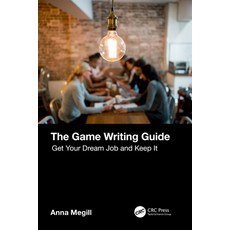 (英文圖書) The Game Writing Guide: Get Your Dream Job and Keep It 平裝版, CRC Press, 英文