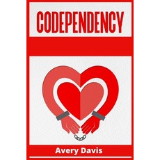 (英文圖書) Codependency: Why do you attract unhealthy people? Learn How To Cultivate Healthy Relationshi... 平裝版, Avery Davis, 英文
