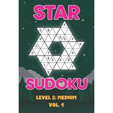 Star Sudoku Level 2: Medium Vol. 4: Play Star Sudoku Hoshi With Solutions Star Shape Grid Medium Lev... 平裝版, Independently Published, 英文
