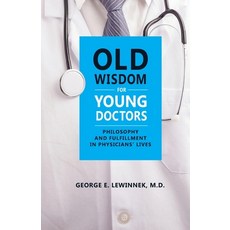 (英文圖書) Old Wisdom For Young Doctors: Philosophy and Fulfillment in Physicians' Lives 平裝版, Independently Published, 英文