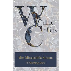 (英文圖書) Miss Mina and the Groom ('A Shocking Story') 平裝版, Grizzell Press, 英文