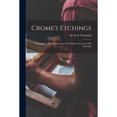 (英文圖書) Crome's Etchings; a Catalogue and an Appreciation With Some Account of his Paintings 平裝版, Legare Street Press, 英文