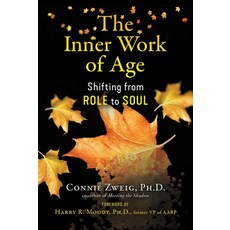 The Inner Work of Age: Shifting from Role to Soul 平裝版, Park Street Press, 英文