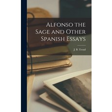 (英文圖書) Alfonso the Sage and Other Spanish Essays 精裝版, Hassell Street Press, 英文