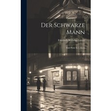 (英文圖書) Der Schwarze Mann: Eine Posse In 2 Akten 精裝版, Legare Street Press, 英文
