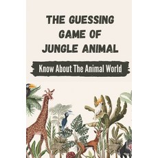 (英文圖書) The Guessing Game Of Jungle Animal: Know About The Animal World: Fun Guessing Game Guide 平裝版, Independently Published, 英文
