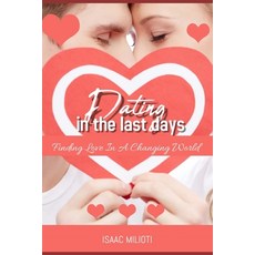 (英文圖書) Dating In The Last Days: Finding Love In A Changing World 平裝版, Independently Published, 英文
