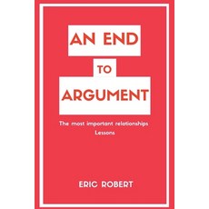 (英文圖書) An End to Argument: The most important relationships lessons 平裝版, Independently Published, 英文