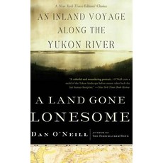 A Land Gone Lonesome: An Inland Voyage Along the Yukon River 平裝版, Basic Books, 英文