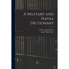 (英文圖書) A Military and Naval Dictionary 平裝版, Legare Street Press, 英文