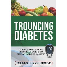(英文圖書) Trouncing Diabetes: The Comprehensive Practical Guide To Sustainable Conquest 平裝版, Independently Published, 英文