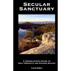 (英文圖書) Secular Sanctuary: A Nonbeliever's Guide to Holy Moments and Sacred Spaces 平裝版, Carol Maher, 英文