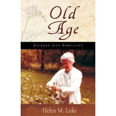 Old Age: Journey Into Simplicity 平裝版, Lindisfarne Books, 英文
