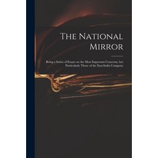 (英文圖書) The National Mirror: Being a Series of Essays on the Most Important Concerns but Particularl... 平裝版, Legare Street Press, 英文