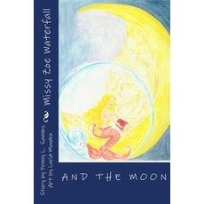 (英文圖書)Missy Zoe Waterfall: and the Moon 平裝版, Createspace Independent Pub..., 英文