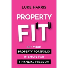 (英文圖書) Property Fit: Get your property portfolio in shape for financial freedom 平裝版, Major Street Publishing, 英文