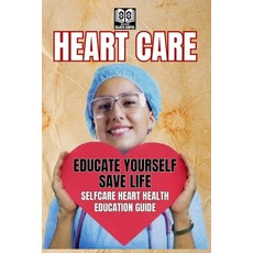 (英文圖書) Heart Care: Educate Yourself Save Life 平裝版, Independently Published, 英文
