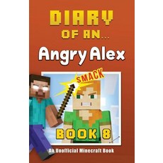 (英文圖書)Diary of an Angry Alex: Book 8 [An Unofficial Minecraft Book] 平裝版, Createspace Independent Pub..., 英文