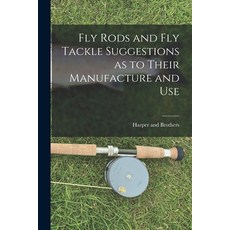 (英文圖書) Fly Rods and Fly Tackle Suggestions as to Their Manufacture and Use 平裝版, Legare Street Press, 英文