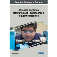 Advanced Condition Monitoring and Fault Diagnosis of Electric Machines 精裝版, Engineering Science Reference, 英文