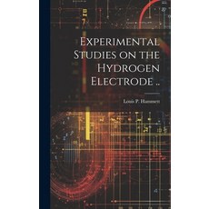 (英文圖書) Experimental Studies on the Hydrogen Electrode .. 精裝版, Legare Street Press, 英文