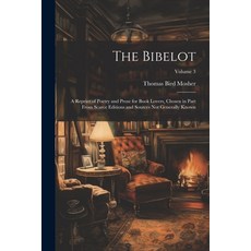 (英文圖書) The Bibelot: A Reprint of Poetry and Prose for Book Lovers Chosen in Part From Scarce Editio... 平裝版, Legare Street Press, 英文