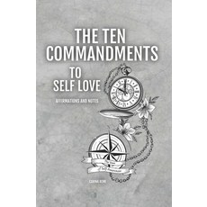 The Ten Commandments To Self-Love: The Vows to Self-Awareness 平裝版, Independently Published, 英文