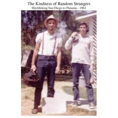 (英文圖書) The Kindness of Random Strangers: Hitchhiking San Diego to Panama 1961 平裝版, Carl Stephani, 英文