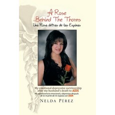 (英文圖書) A Rose Behind the Thorns: My Emotional Depressive Survivorship After My Husband... 平裝版, Xlibris Us, 英文