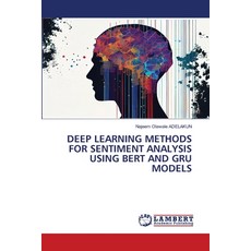 (英文圖書) Deep Learning Methods for Sentiment Analysis Using Bert and Gru Models 平裝版, LAP Lambert Academic Publis..., 英文