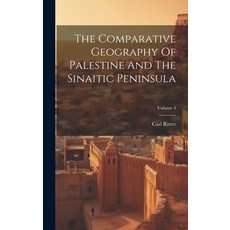 (英文圖書) The Comparative Geography Of Palestine And The Sinaitic Peninsula; Volume 4 精裝版, Legare Street Press, 英文