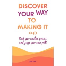 (英文圖書) Discover your way to making it: Find your creative process and forge your own path 平裝版, Thorpe-Bowker, 英文