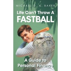 Life Can't Throw A Fast Ball: A Guide to Personal Finance 平裝版, Page Publishing, Inc, 英語