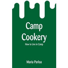 (英文圖書) Camp Cookery: How to Live in Camp 平裝版, Alpha Edition, 英文