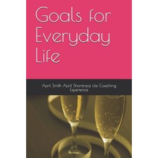 Goals for Everyday Life 平裝版, Independently Published, 英文