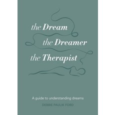 (英文圖書) The Dream the Dreamer the Therapist: A Guide to Understanding Dreams 平裝版, Deborah Ford, 英文