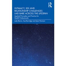 (英文圖書) Intimacy Sex and Relationship Challenges Laid Bare Across the Lifespan: Applied Principles a... 平裝版, Routledge, 英文