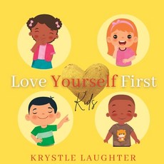 (英文圖書)Love Yourself First: Kids 平裝版, Krystle Laughter, LLC, 英文